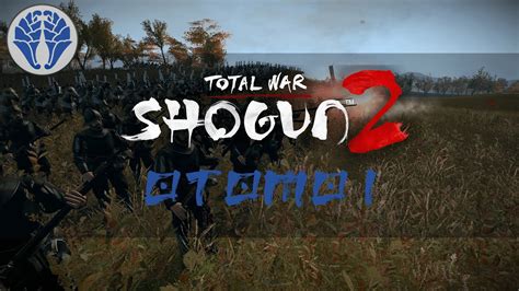 otomo guide shogun 2|Legendary Otomo Guide. Turn 1.